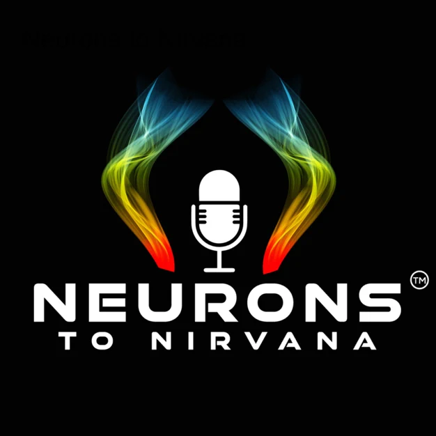 Neurons To Nirvana Podcast